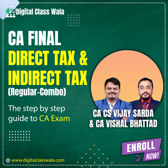 CA Final - Direct Tax and Indirect Tax (Regular-Combo) - CA CS Vijay Sarda and CA Vishal Bhattad CA Final - Direct Tax and Indirect Tax (Regular-Combo) - CA CS Vijay Sarda and CA Vishal Bhattad