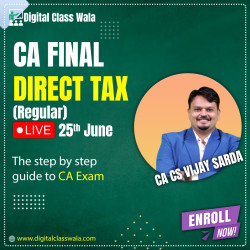 CA Final - Direct Tax Regular LIVE (25TH JUNE) - CA CS Vijay Sarda